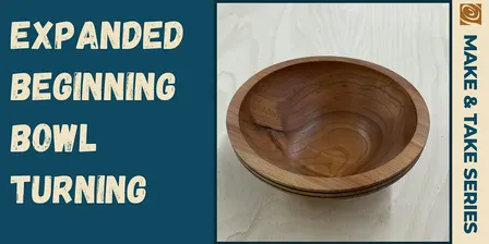Expanded Beginning Bowl Turning