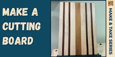 Cutting Board Make & Take