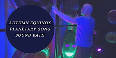 Autumn Equinox Planetary Gong Sound Bath
