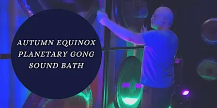 Autumn Equinox Planetary Gong Sound Bath