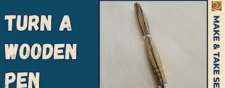 Make & Take: Pen Turning
