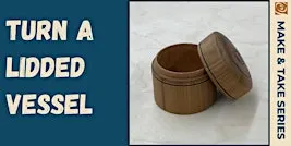 Turn a Lidded Vessel