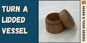Turn a Lidded Vessel