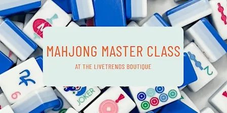 Mahjong 101: Intro to the Game Master Class at LiveTrends Boutique