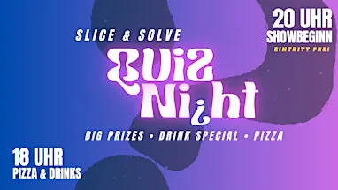 QUIZ NIGHT - Slice & Solve (Eintritt frei)