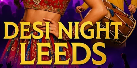 Desi Night Leeds Bank Holiday Friday - Icebreaker Special