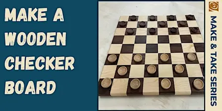 Wooden Checker Board Make & Take
