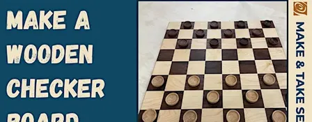 Wooden Checker Board Make & Take