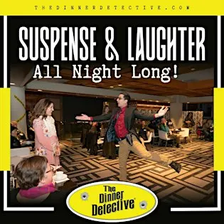 The Dinner Detective True Crime Murder Mystery Dinner Show - Pittsburgh