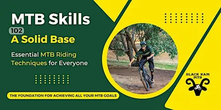 102 A Solid Base [3hrs]: MTB Skills