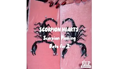 Scorpion Hearts: Pinning Date for 2 with RIP Repurposed
