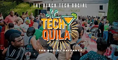 BLACK TECH SOCIAL| TECH-QUILA SOCIAL DAYPARTY  | 2-9 FRI NOV 6T @ PRIVILEGE