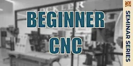 Beginning CNC with Gary Datka
