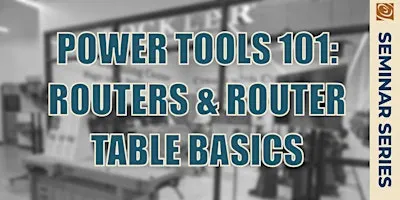 Power Tools 101: Routers & Router Table Basics