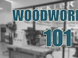 Woodworking 101
