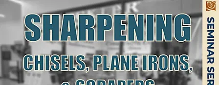 Sharpening Chisels, Plane Irons, & Scrapers