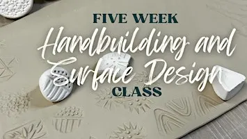 Tuesday Hand Building & Surface Design Clay Class: (Nov-Dec Five Week)