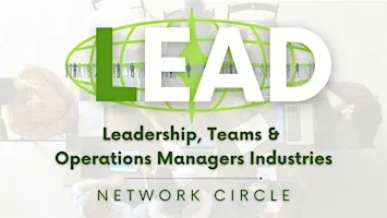 LEAD Network Professionals ~ Leadership, Teams & Operations Managers Circle