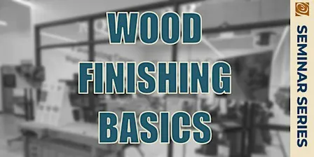 Wood Finishing Basics