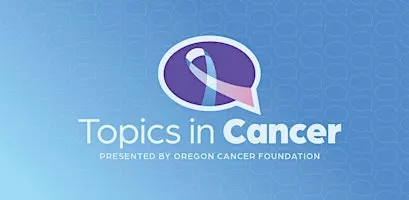 Topics in Cancer: Let's Talk About It
