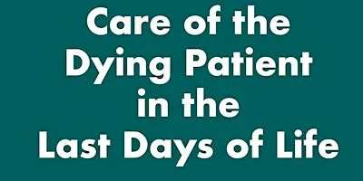 Care of the Dying Patient in the Last Days of Life
