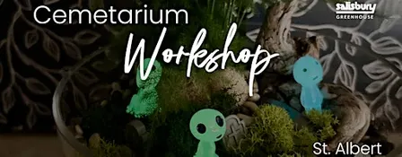 DIY Cemetarium | Workshop | St. Albert