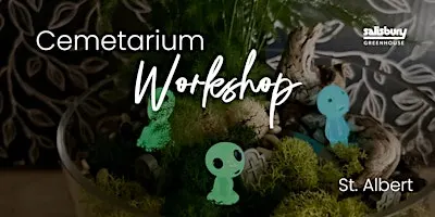 DIY Cemetarium | Workshop | St. Albert