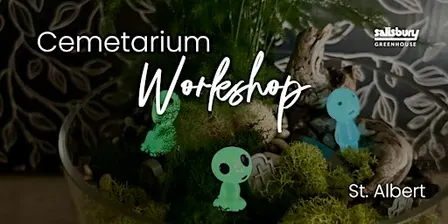 DIY Cemetarium | Workshop | St. Albert