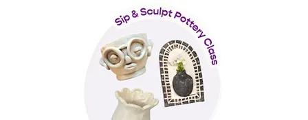 Sip & Sculpt Pottery Workshop