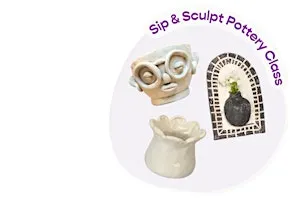 Sip & Sculpt Pottery Workshop