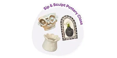 Sip & Sculpt Pottery Workshop
