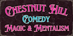Chestnut Hill Comedy, Magic & Mentalism Show (Adults Only)