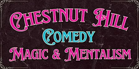 Chestnut Hill Comedy, Magic & Mentalism Show (Adults Only)