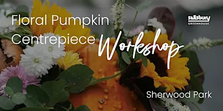 DIY Floral Pumpkin Centrepiece | Workshop | Sherwood Park