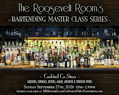 The Roosevelt Room's Master Class Series - Cocktail Co-Stars