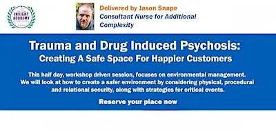 Trauma & Drug Induced Psychosis: Creating a Safe Space for Customers