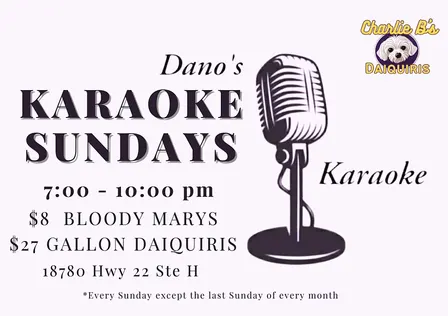 Karaoke  Sundays with Dano at Charlie B's  Daiquiris