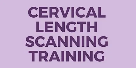 Cervical Length Scanning Training - October 2026