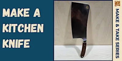 Kitchen Knife Make and Take