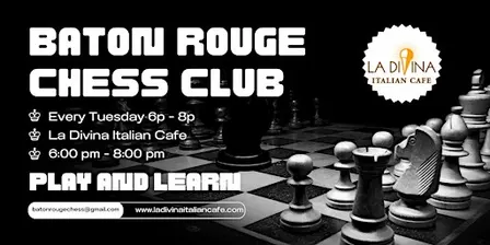 Baton Rouge Chess Club: Every Tuesday 6p-8p