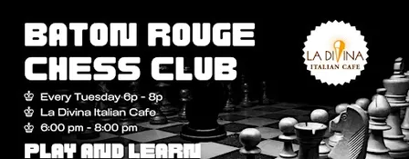 Baton Rouge Chess Club: Every Tuesday 6p-8p