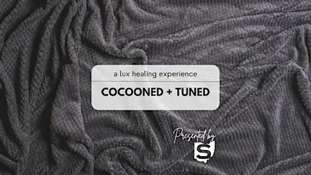 Cocooned + Tuned - Luxe Healing Experience