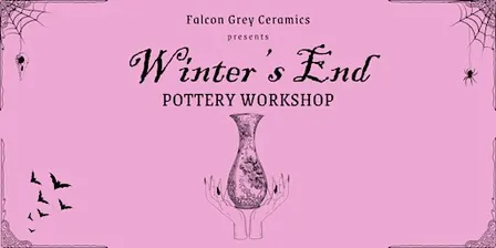 Winter's End Pottery Workshop - Wheel Throwing ~ Create a Mini Cauldron