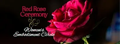 Red Rose Ceremony & Women's Embodiment Circle