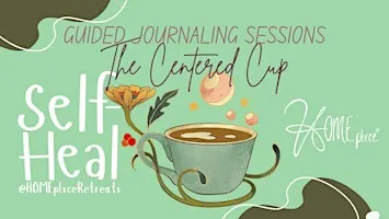 The Centered Cup: A Weekly Guided Journaling Experience @HOMEplxceRetreats