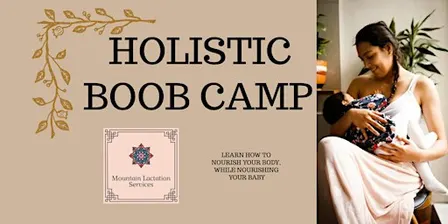 Holistic Boob Camp (Breastfeeding class)