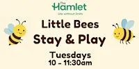 Little Bees Stay and Play Tuesdays