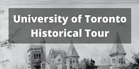 ExperienceTO: University of Toronto Historical Tour