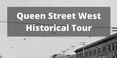 ExperienceTO: Queen Street West Historical Tour