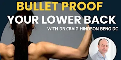 Bullet Proof your Lower Back -  Dr's Dinner @Loving Life Chiropractic